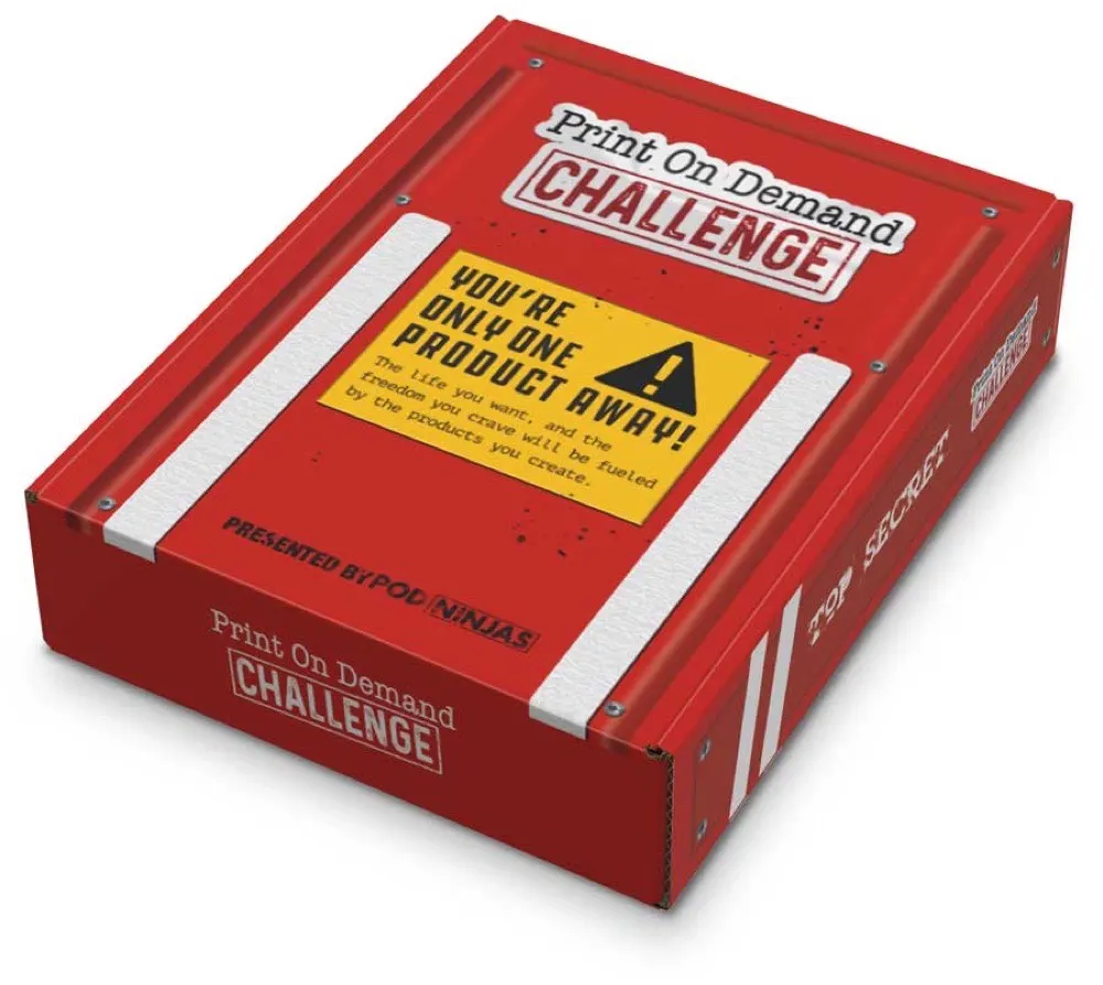 The POD Ninjas Print On Demand Challenge box: red, with a black stencilled title, a yellow warning label reading You&rsquo;re Only One Product Away, and Top Secret stamped down the side.